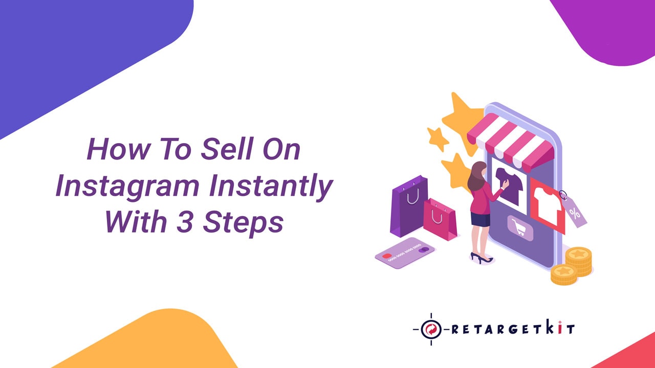 How To Sell On Instagram Instantly With 3 Steps