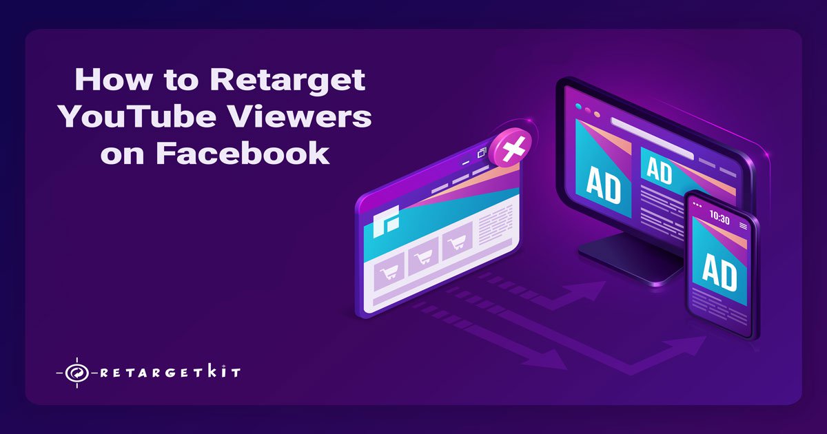 how-to-retarget-youtube-viewers-on-facebook-in-2021